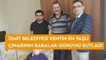 İzmit Belediyesi kentin en yaşlı çınarının Babalar Günü’nü kutladı