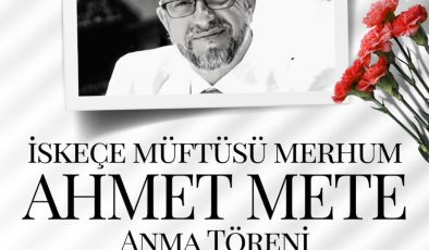 İskeçe Müftüsü Ahmet Mete vefatının 3. yılında İzmit’te dualarla anılacak