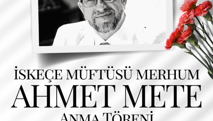İskeçe Müftüsü Ahmet Mete vefatının 3. yılında İzmit’te dualarla anılacak