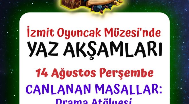 İzmit Oyuncak Müzesi’nde “Müzede Yaz Akşamları Atölyeleri” başlıyor