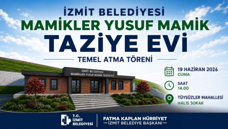 İzmit Belediyesi Mamikler Yusuf Mamik Taziye Evi’nin temeli Tüysüzler’de atılıyor